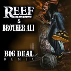 Big Deal (Remix) [feat. Brother Ali] - Single by Reef the Lost Cauze album reviews, ratings, credits