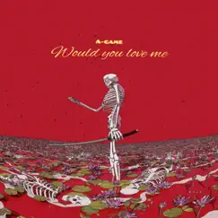 Would You Love Me - Single by A-GAME album reviews, ratings, credits