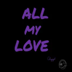 All My Love - Single by Chyyl album reviews, ratings, credits