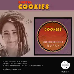 Undesired Child (feat. Nupah) - Single by Digital cookies records album reviews, ratings, credits
