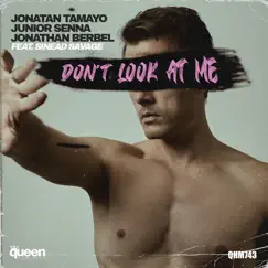 Don't Look at Me (feat. Sinead Savage) Song Lyrics