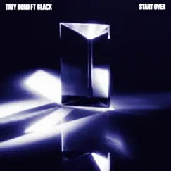 Start Over (feat. 6LACK) - Single by Trey Bond album reviews, ratings, credits