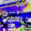 Chosen (feat. Prank & Zilla) - Single album lyrics, reviews, download