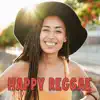 Happy Reggae - Single album lyrics, reviews, download