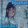 Aqua Man - Single album lyrics, reviews, download