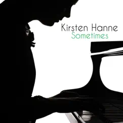 Sometimes - Single by Kirsten Hanne album reviews, ratings, credits