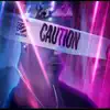 CAUTION (Radio Edit) - Single album lyrics, reviews, download