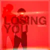 Losing You - Single album lyrics, reviews, download