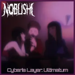 Cyberia Layer: Ultimatum - Single by Nobushi album reviews, ratings, credits