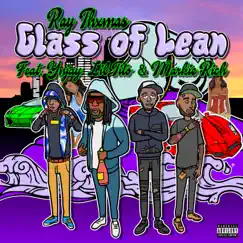 Glass of Lean (feat. YN jay, LilTito & MARKIE RICH) - Single by Ray Thxmas album reviews, ratings, credits