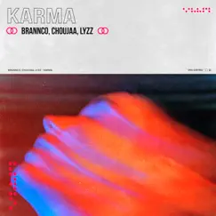 Karma - Single by Brannco, LYZZ & Choujaa album reviews, ratings, credits