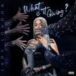 What Is It Giving - Single by Lady London album reviews, ratings, credits