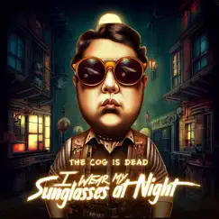 I Wear My Sunglasses at Night (Cover) - Single by The Cog is Dead album reviews, ratings, credits