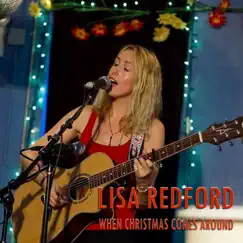 When Christmas Comes Around - Single by Lisa Redford album reviews, ratings, credits