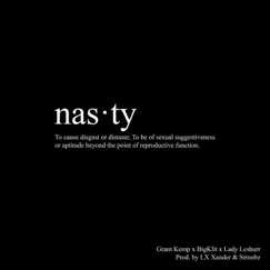 Nasty - Single by Grant Kemp, BigKlit & Lady Leshurr album reviews, ratings, credits