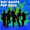Boy Bands Pop Rock album lyrics, reviews, download