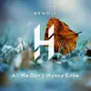 All We Don't Wanna Know - Single album lyrics, reviews, download
