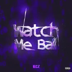 Watch Me Ball Song Lyrics