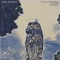 Tales in Sentosa - Single by Hank Valencia album reviews, ratings, credits