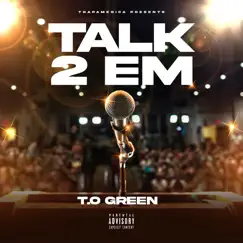 Talk 2 Em by T.O Green album reviews, ratings, credits