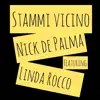 Stammi Vicino (feat. Linda Rocco) - Single album lyrics, reviews, download