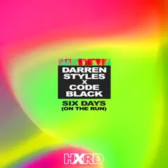 Six Days (On The Run) - Single by Darren Styles & Code Black album reviews, ratings, credits