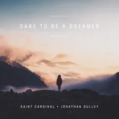 Dare To Be a Dreamer (feat. Saint Cardinal) - Single by Jonathan Gulley album reviews, ratings, credits