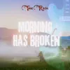 Morning Has Broken - Single album lyrics, reviews, download