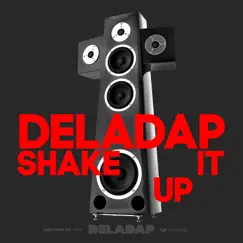 Shake It Up - Single by Deladap album reviews, ratings, credits