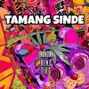 TAMANG SINDE (feat. K.I.N.G & ZEFH G) - Single album lyrics, reviews, download
