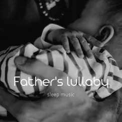Father's Lullaby (Sleep Music) by Baby Lullaby Relax USA album reviews, ratings, credits