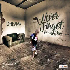 Never Forget (One a Dem) - Single by Dreama album reviews, ratings, credits