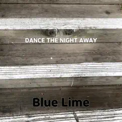 Dance the Night Away - Single by Blue Lime album reviews, ratings, credits
