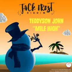 BASSink Productions Presents: Mile High (Jack Frost Riddim) - Single by Teddyson John album reviews, ratings, credits
