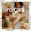 Popcorn Playa - Single album lyrics, reviews, download