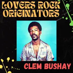 Lovers Rock Originators by Clem Bushay album reviews, ratings, credits