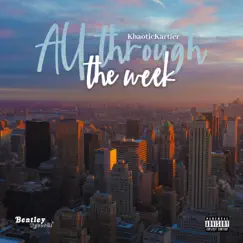 All Through the Week (Prod. By 29 Million) Song Lyrics