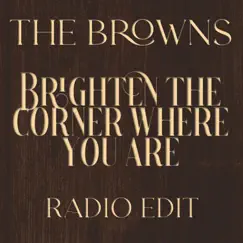 Brighten The Corner Where You Are (Radio Edit) Song Lyrics