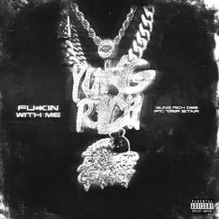 F****n With Me (feat. Tripstar) - Single by YUNG RICH DEE album reviews, ratings, credits