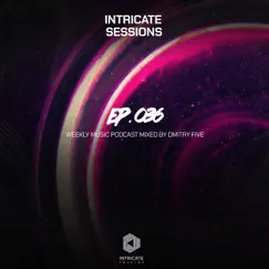 Intricate Sessions Podcast #036 (DJ Mix) by Five & Intricate Records album reviews, ratings, credits