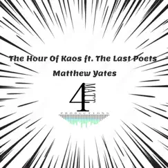 The Hour of Kaos (feat. The Last Poets) - Single by Matthew Yates album reviews, ratings, credits
