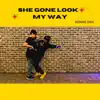 She Gone Look My Way - Single album lyrics, reviews, download