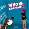 Who Is CaliRant? album lyrics, reviews, download