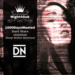 Dark Stars & Isolation Remixes - Single by 1000DaysWasted & Deep Notion album reviews, ratings, credits