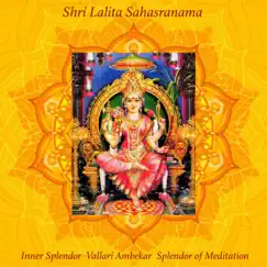 Shri Lalita Sahasranama by Inner Splendor, Vallari Ambekar & Splendor of Meditation album reviews, ratings, credits