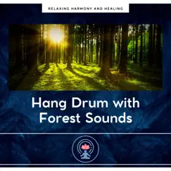 Hang Drum with Forest Sounds by Relaxing Harmony and Healing album reviews, ratings, credits