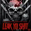 Leak Yo Shit, Pt. 2 (feat. Lex the Hex Master) - Single album lyrics, reviews, download