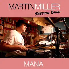 Mana (feat. Tom Quayle) - Single by Martin Miller album reviews, ratings, credits