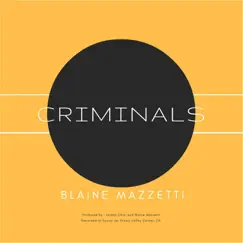 Criminals - Single by Blaine Mazzetti album reviews, ratings, credits