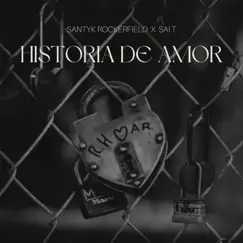 Historia de Amor - Single by Santyk Rockerfield & Sai T album reviews, ratings, credits